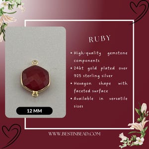 May include: A 12 mm ruby gemstone pendant with a hexagon shape and faceted surface. The pendant is made of high-quality gemstone components and is plated in 24kt gold over 925 sterling silver.  The pendant is available in versatile sizes.