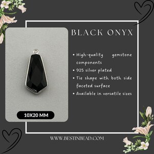 May include: Black onyx gemstone pendant with a tie shape and faceted surface. The pendant is 10mm by 20mm and is silver plated.  The pendant is available in various sizes.  WWW.BESTINBEAD.COM