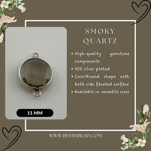 May include: Smoky quartz gemstone pendant with a silver plated bail. The pendant is round and faceted. The pendant measures 11 mm in diameter.  "SMOKY QUARTZ" and "WWW.BESTINBEAD.COM" are printed on the image.
