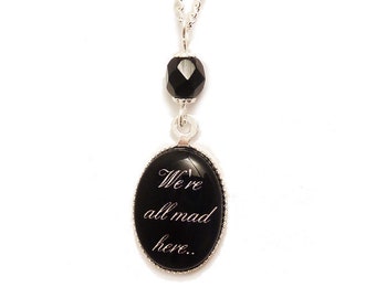 Alice in Wonderland necklace We're all mad here Cheshire cat quote silver pendant