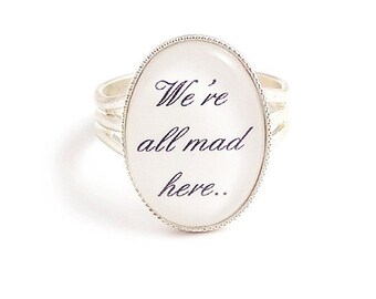 Alice in Wonderland We're all mad here ring - Cheshire cat quote adjustable ring