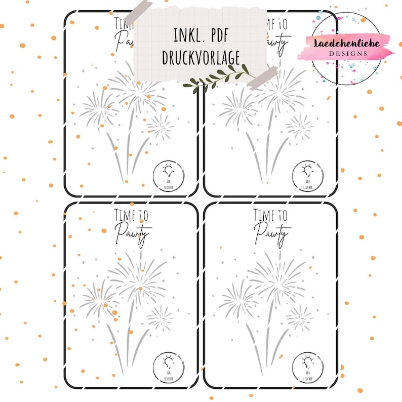 May include: Four white cards with black borders feature a fireworks design and the text "TIME TO Pawty". The cards also include the text "INKL. PDF DRUCKVORLAGE" and a logo that says "Laedchenliebe DESIGNS".