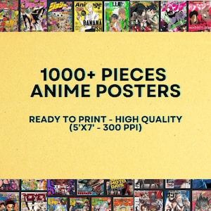 May include: A collection of anime posters, with a central yellow rectangle displaying the text "1000+ PIECES ANIME POSTERS". The text below reads "READY TO PRINT - HIGH QUALITY (5'X7' - 300 PPI)". The background is filled with various anime magazine covers.