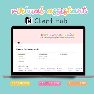 May include: A laptop displays a "Virtual Assistant Hub" interface with the text "your business bestie". The screen shows options for client management and time logs. The background is a light teal color with the words "Organised", "Easy to Use", and "All in One" at the bottom.