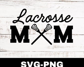 Lacrosse Mom Svg, Lacrosse Mom Png, Lacrosse Svg, Lacrosse Mom Cut File, Lacrosse Mom Clipart Graphic, Sports Clipart