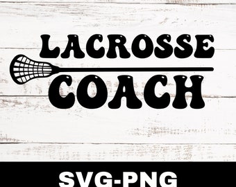 Lacrosse Coach Svg, Lacrosse Coach Png, Lacrosse Cut File, Lacrosse Svg Png, Lacrosse Clipart Graphic, Sports Clipart