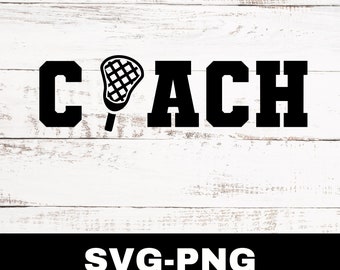 Lacrosse Coach Svg, Lacrosse Coach Png, Lacrosse Cut File, Lacrosse Svg Png, Lacrosse Clipart Graphic, Sports Clipart