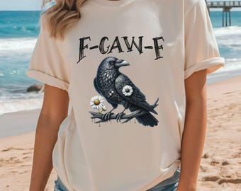 Koszulka F Caw F Crow: Koszulka z sarkastycznym humorem dla dorosłych, prezent dla przyjaciela (Bella Canvas)