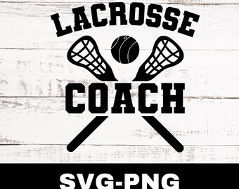 Lacrosse Coach Svg, Lacrosse Coach Png, Lacrosse Cut File, Lacrosse Svg Png, Lacrosse Clipart Graphic, Sports Clipart