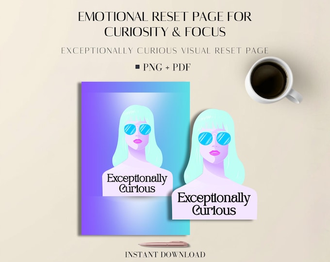 Emotional Reset Page for Curiosity & Focus | Exceptionally Curious Visual Print | PDF + PNG