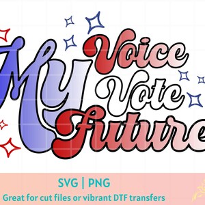 Retro Vote Shirt | Abstimmung SVG Schnittdatei | Meine Stimme, Meine Stimme, Meine Zukunft | Wahl 2024 | In meiner Voting-Ära | PNG | Sublimation