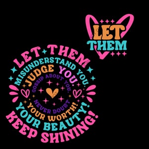 Let Them PNG, Keep Shining Png, Inspirational Png, Self Worth Png, Motivational, Self Love Png design, Mental Health Matters Png