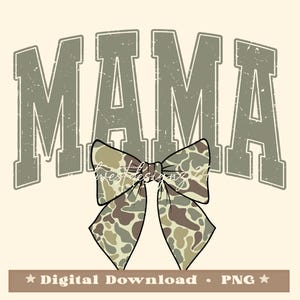 May include: A green and white distressed graphic with the word "MAMA" in large letters. A camouflage bow is centered below the word.