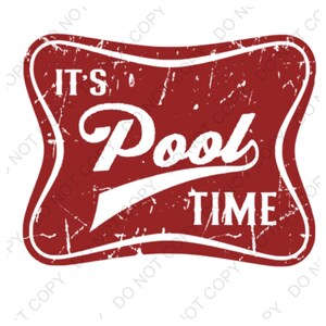 May include: A distressed red sign with the words "IT'S Pool TIME" in white. The sign has a retro, vintage aesthetic, perfect for pool parties and summer fun. The design features a weathered look.