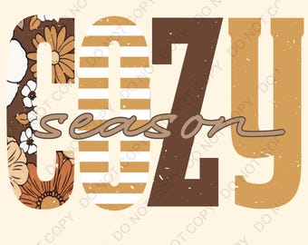 Cozy png, digital download, sublimation, fall png, neutral png,digital download, cozy digital download png, floral cozy season