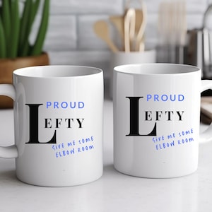 Funny Lefty Ceramic Mug, Proud Lefty, Give Me Some Elbow Room, Novelty Coffee Cup, Left-Handed Gift, Unique Tea Mug