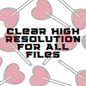 May include: A white background with a repeating pattern of pink heart-shaped lollipops. The text "CLEAR HIGH RESOLUTION FOR ALL FILES" is in the center of the image in black with a red and blue 3D effect.