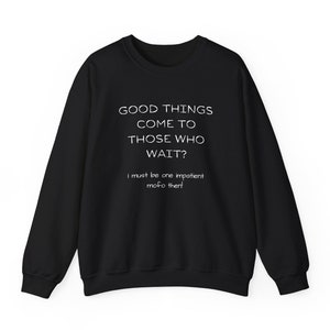 Funny Quote, Sarcastic Statement Sweatshirt, Humorous Jumper, Hilarious Pullover, Witty Crewneck, Novelty Sweater