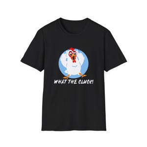 What the Cluck Shirt, Funny Chicken Graphic Unisex Softstyle T-Shirt,  Humorous Farm Animal Top