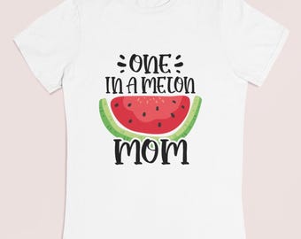 One in a Melon Mom T-Shirt, Personalized Mother's Day Gift