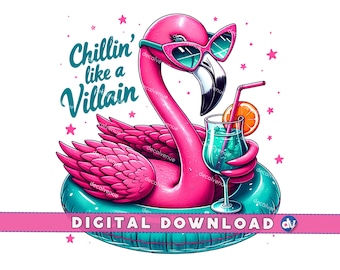 Chillin&#39; Like a Villain Flamingo Art, Tropical Summer Vibes, Cute Pink Flamingo Illustration, PNG Digital Download