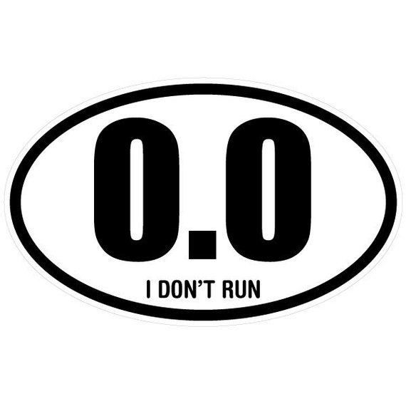 parody sticker 0.0 I don/'t run vinyl decal funny sticker car window sticker