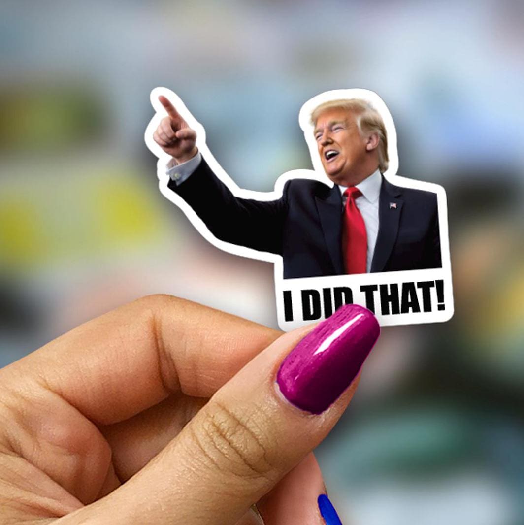 Trump I Did That Stickers Funny Political Humor Stickers, Gloss Vinyl Waterproof, High Grocery Prices, Eggs, Gas, 2”, 10, 25, 50 or 100 Pack