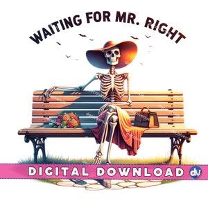 Skelet vrouw wacht op Mr Right PNG digitale download clipart-afdrukbare kunst voor DTG DTF kleding mokken T-shirts sublimatie ontwerp afdrukken