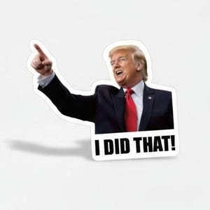 Trump I Did That Stickers, Gas Pump Price, Tariffs, 25 50 100 Pack