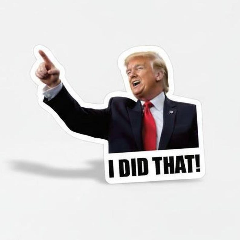 A sticker depicting a man in a suit and tie, with the text "I DID THAT!" superimposed on the image.