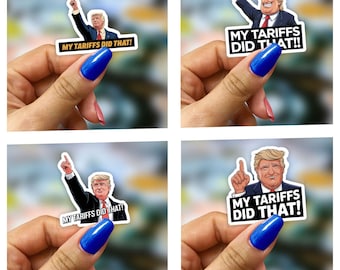 Trump My Tariffs Did That Stickers - Funny Political Humor Stickers, Gloss Vinyl Waterproof, Weatherproof, High Grocery Prices, Eggs Gas, 2”