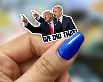 We Did That Stickers Funny Political Humor, Gloss Vinyl Waterproof, High Grocery Prices, Gas, Trump 2”, 10, 25, 50 or 100 Pack bibi