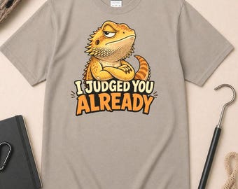 I Judged You Already, Funny Bearded Dragon Graphic Tee