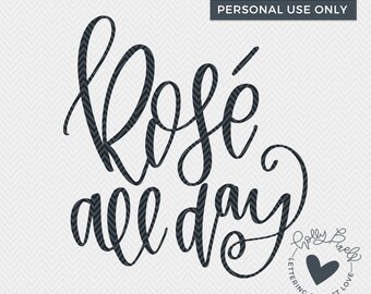 Rose All Day SVG | Rose SVG | Wine SVG | Adult svg | Holly Pixels | Funny svg | Quote svg For Shirt | Wine svg Cut File | Wine Cricut