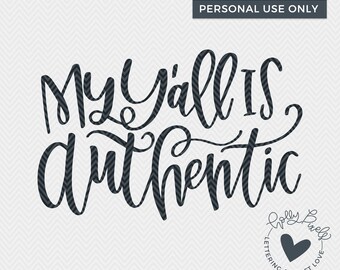 Southern SVG | Yall SVG | My Yall is Authentic | Holly Pixels | Country SVG | Southern Quotes svg| Farmhouse svg | Farmhouse svg