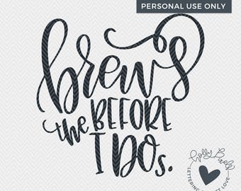 Bachelor Party SVG | Brews Before I Dos | Wedding SVG | Engagement SVG | Groom svg | Wedding Party svg | Holly Pixels | Bridal Party svg