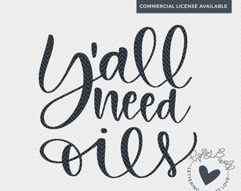 Yall Need Oils | Essential Oils | Oils SVG | Oil SVG | Oil Cut File | Oil Lover | Y'all Need Oils | Holly Pixels | Oils Tshirt SVG