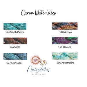 May include: Caron Waterlilies thread samples in various colors, including South Pacific, Arroyo, Sable, Havana, Monsoon, and Aquamarine. The image also features the Nacogdoches Needlework logo and the text "Caron Waterlilies."