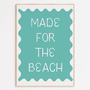 Made for the Beach Print – Coastal Wall Art Printable, Beach House Decor, Summer Typography Art, Fun Coastal Quote Print, Ocean Room Poster