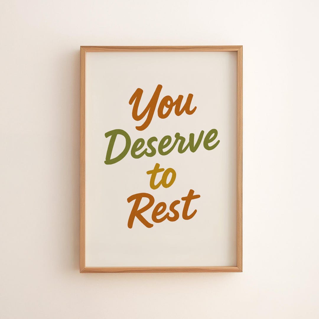 Printable Motivational Wall Art - You Deserve to Rest, Earthy Tones ...
