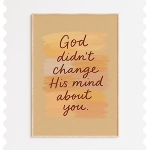 God Didn&#39;t Change His Mind Printable – Christian Wall Art, Encouragement Quote, Digital Scripture Print, Faith-Based Home Decor