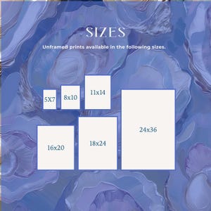 May include: Image showcasing the available sizes for unframed prints. Sizes include 5x7, 8x10, 11x14, 16x20, 18x24, and 24x36 inches. The background features a blue and purple abstract design, with the word "SIZES" at the top.