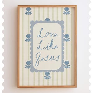 Love Like Jesus Print: Blue Floral Christian Coquette Decor (Digital Download)