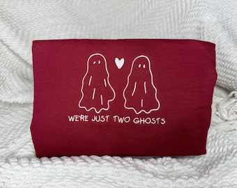 We&#39;re Just Two Ghosts Custom Embroidered Crewneck- Cotton, Polyester, Hoodies, Crewneck, Sweatshirt, Comfy, Cute, Ghost Writer
