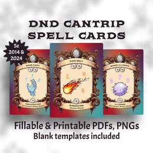 May include: Three DND Cantrip Spell Cards with ornate frames. The cards feature illustrations of a blue hand, a fireball, and a purple orb. Text on the cards includes "Mage Hand", "Fire Bolt", and "Minor Illusion". The image also includes the text "Fillable & Printable PDFs, PNGs Blank templates included".