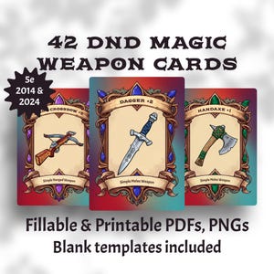 May include: Three fantasy weapon cards with a crossbow, dagger, and handaxe, each with a plus rating. The cards are labeled "42 DND MAGIC WEAPON CARDS" and "Fillable & Printable PDFs, PNGs Blank templates included."