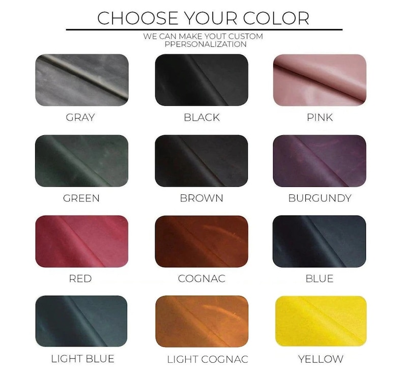 May include: A selection of leather swatches in various colors, including gray, black, pink, green, brown, burgundy, red, cognac, blue, light blue, light cognac, and yellow.  The text "CHOOSE YOUR COLOR" is at the top of the image. The text "WE CAN MAKE YOUT CUSTOM PPERSONALIZATION" is below the title.