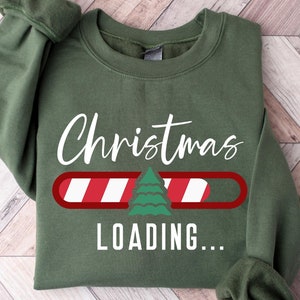 Christmas Loading Shirt, Christmas Family Shirt, Christmas Gift, Christmas Shirt, Christmas Sweatshirt, Santa Shirt, Winter Shirt