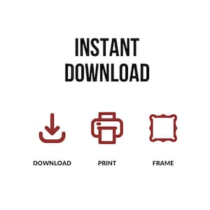 K&ouml;nnte beinhalten: Wei&szlig;er Hintergrund mit den schwarzen Worten "INSTANT DOWNLOAD". Darunter befinden sich drei weinrote Symbole: ein Pfeil nach unten mit der Aufschrift "DOWNLOAD", ein Drucker mit der Aufschrift "PRINT" und ein dekorativer Rahmen mit der Aufschrift "FRAME".