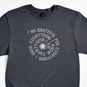 Grateful Shirt, Inspirational, Manifesting, High-Vibe, Words of Affirmation, Higher Self, Manifestation, Spiritual, Positivity Graphic Shirt